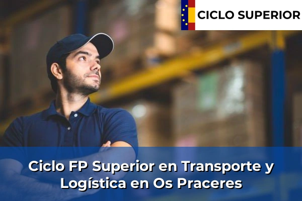Ciclo FP de Grado Superior de Transporte y Logística en Os Praceres