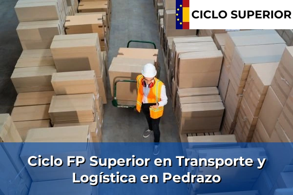 Ciclo FP de Grado Superior de Transporte y Logística en Pedrazo