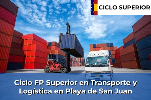 Ciclo FP de Grado Superior de Transporte y Logística en Playa de San Juan
