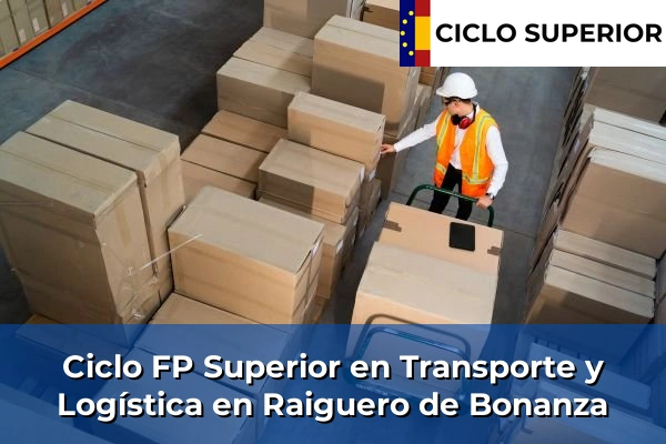 Ciclo FP de Grado Superior de Transporte y Logística en Raiguero de Bonanza