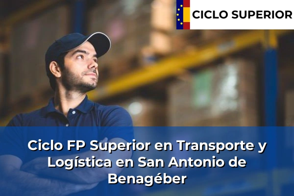 Ciclo FP de Grado Superior de Transporte y Logística en San Antonio de Benagéber