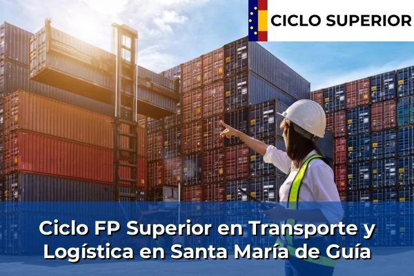 Ciclo FP de Grado Superior de Transporte y Logística en Santa María de Guía