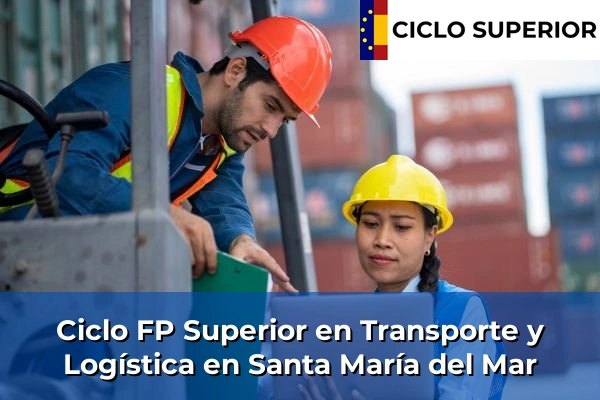 Ciclo FP de Grado Superior de Transporte y Logística en Santa María del Mar