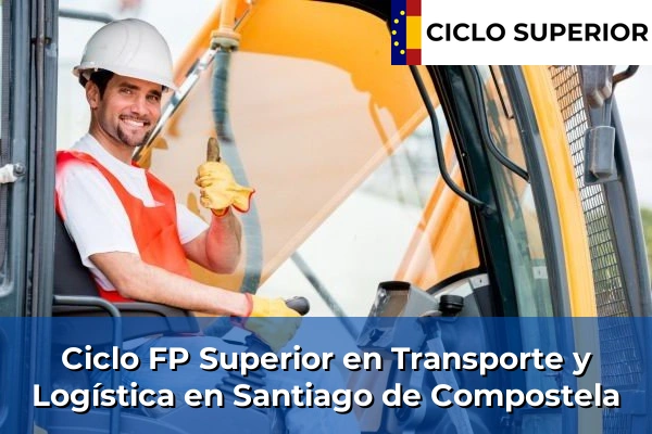 Ciclo FP de Grado Superior de Transporte y Logística en Santiago de Compostela