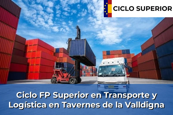 Ciclo FP de Grado Superior de Transporte y Logística en Tavernes de la Valldigna