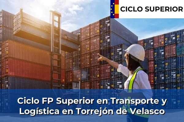 Ciclo FP de Grado Superior de Transporte y Logística en Torrejón de Velasco
