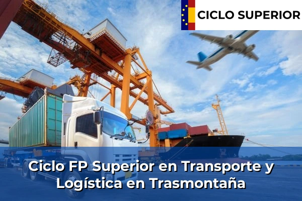 Ciclo FP de Grado Superior de Transporte y Logística en Trasmontaña