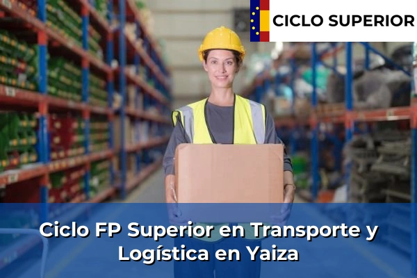 Ciclo FP de Grado Superior de Transporte y Logística en Yaiza